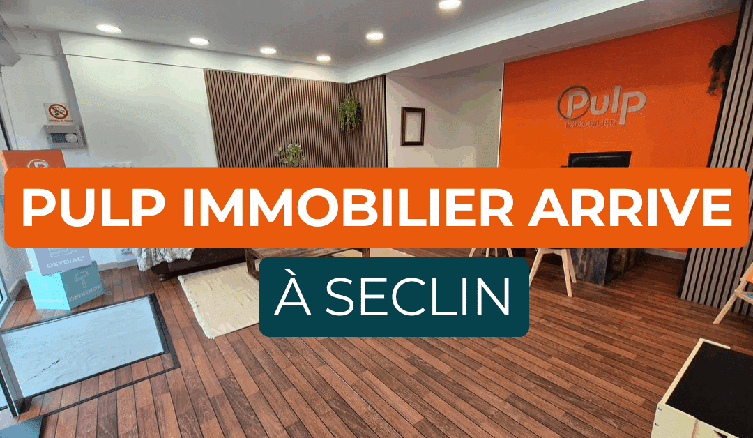 Pulp Immobilier Seclin : une nouvelle étape dans notre développement